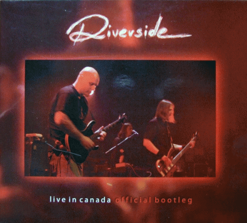 Riverside : Live In Canada - Official Bootleg